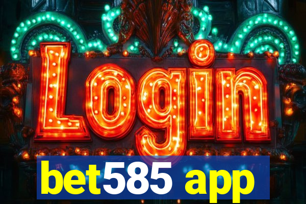 bet585 app
